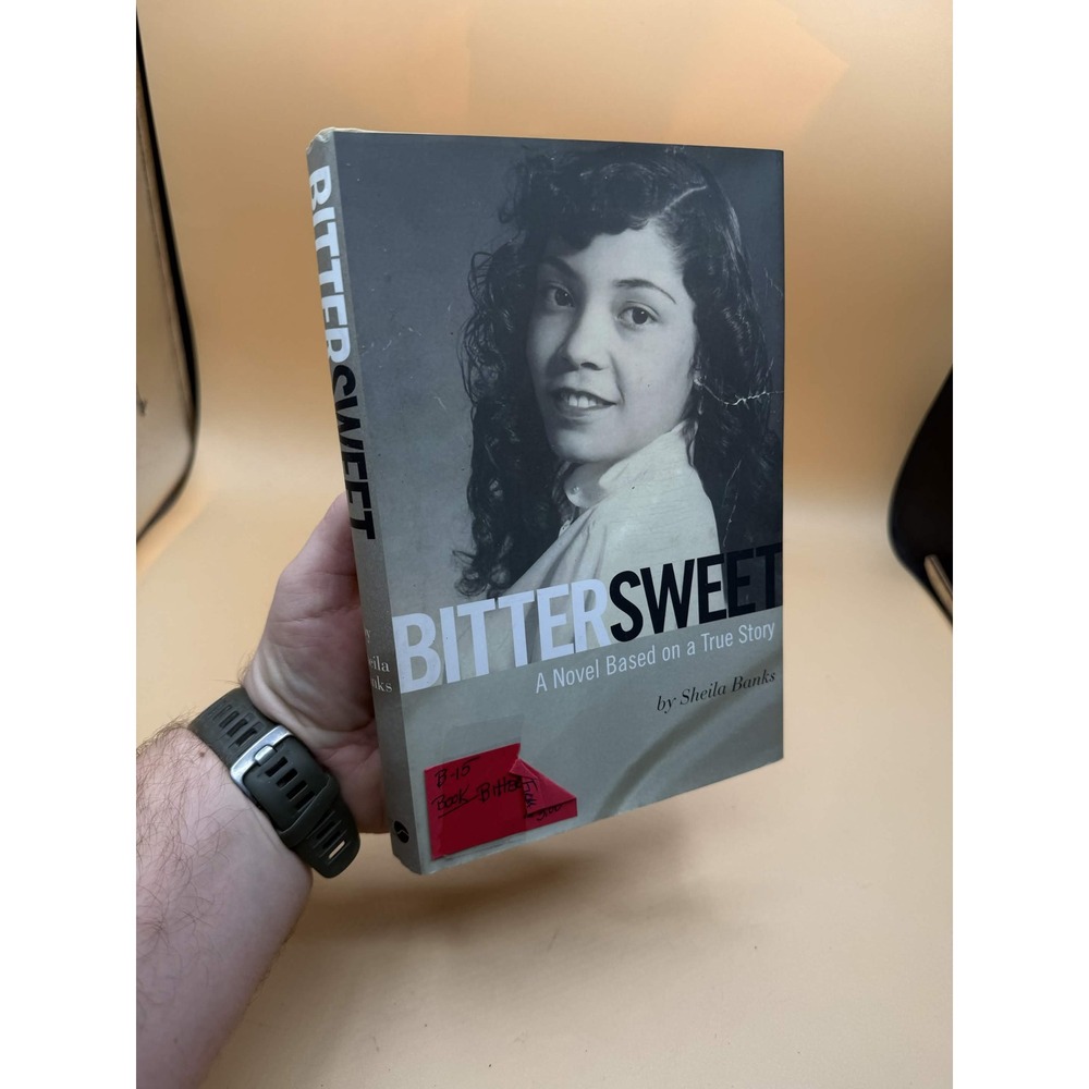 Bittersweet A Novel Based on a True Story Sheila Banks Hardcover 2010 1st Ed